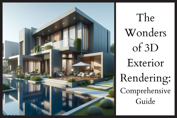 What is 3D Exterior Rendering? – A Comprehensive Guide